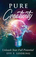 Pure Creativity: Unleash Your Full Potential - Paperback
