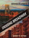Crossing Broadway: Washington Heights and the Promise of New York City - Hardcover