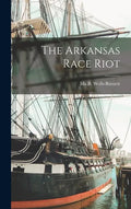The Arkansas Race Riot - Hardcover