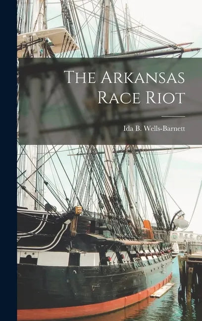 The Arkansas Race Riot - Hardcover