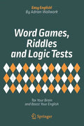 Word Games, Riddles and Logic Tests: Tax Your Brain and Boost Your English - Paperback