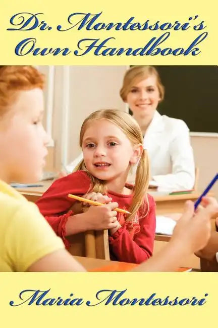 Dr. Montessori's Own Handbook - Paperback