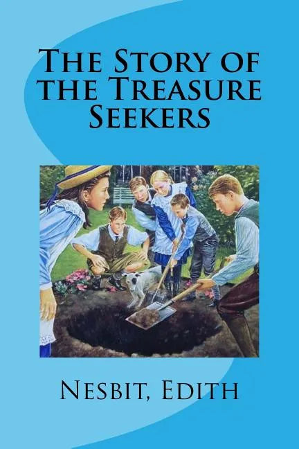 The Story of the Treasure Seekers - Paperback