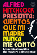 Alfred Hitchcock Presenta: Cuentos Que Mi Madre Nunca Me Contó / Alfred Hitchcock Presents: Stories My Mother Never Told Me - Paperback