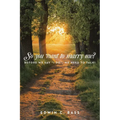 So you want to marry me?: Before we say "I do", we need to talk! - Paperback
