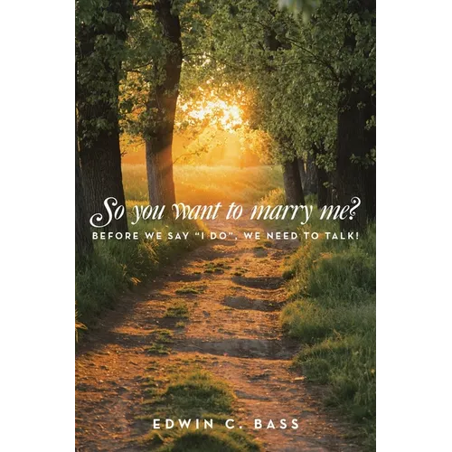 So you want to marry me?: Before we say "I do", we need to talk! - Paperback
