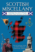 Scottish Miscellany: Everything You Always Wanted to Know about Scotland the Brave - Paperback