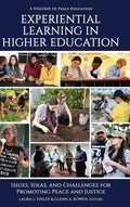 Experiential Learning in Higher Education: Issues, Ideas, and Challenges for Promoting Peace and Justice - Hardcover