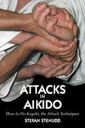 Attacks in Aikido: How to Do Kogeki, the Attack Techniques - Paperback