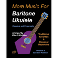 More Music for Baritone Ukulele: Classical and Fingerstyle - Paperback