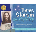 Three Stars in the Night Sky: A Holocaust Family's Odyssey of Separation and Reunion - Paperback