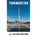 Turkmenistan: Far Flung Places Travel Guide - Paperback