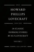 30 Classic Horror Stories By H.P. Lovecraft - Volume 2 - Paperback