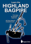 Learn the Highland Bagpipe - first steps for absolute beginners: All Grace Notes & Embellishments - Paperback