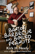 Banjos, Barbecue and Boiled Peanuts - Paperback