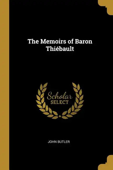 The Memoirs of Baron Thiébault - Paperback