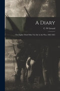 A Diary: the Eighty-third Ohio Vol. Inf. in the War, 1862-1865 - Paperback