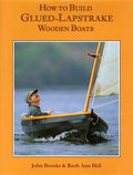 How to Build Glued-Lapstrake Wooden Boats - Hardcover