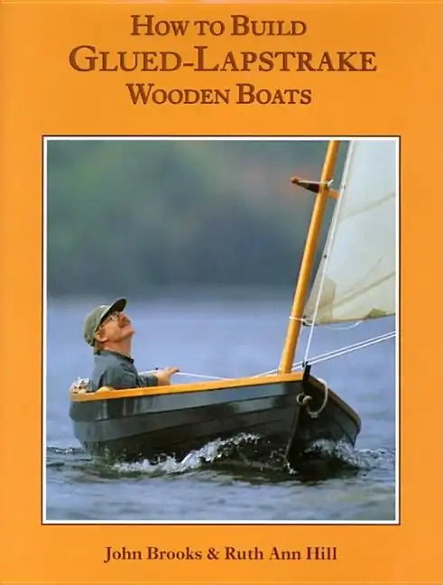 How to Build Glued-Lapstrake Wooden Boats - Hardcover