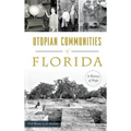 Utopian Communities of Florida: A History of Hope - Hardcover
