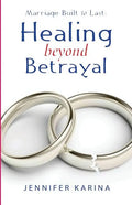 Healing Beyond Betrayal - Paperback
