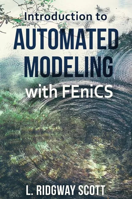 Introduction to Automated Modeling with FEniCS - Hardcover