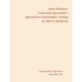 Amos Hostetter: A Successful Speculator's Approach to Commodities Trading - Hardcover