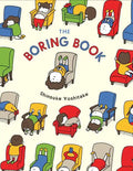 The Boring Book: (Childrens Book about Boredom, Funny Kids Picture Book, Early Elementary School Story Book) - Hardcover