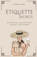 Etiquette Secrets: 20 Essential Lessons Every Elegant Lady Knows - Paperback