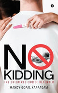 No Kidding: The Childfree Choice Defended - Paperback