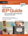 The Complete IEP Guide: How to Advocate for Your Special Ed Child - Paperback