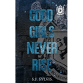 Good Girls Never Rise: A Dark Boarding School Romance (Special Edition) - Paperback