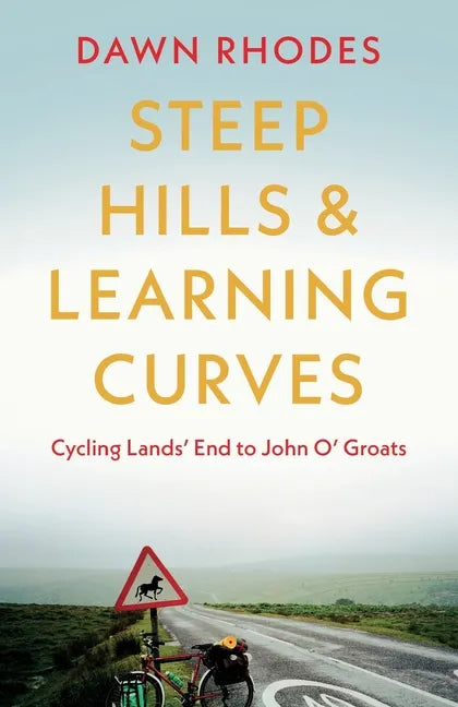Steep Hills & Learning Curves: Cycling Lands' End to John O' Groats - Paperback