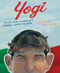 Yogi: The Life, Loves, and Language of Baseball Legend Yogi Berra - Hardcover