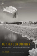 Out Here on Our Own: An Oral History of an American Boomtown - Paperback