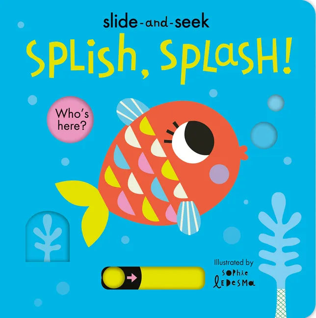 Splish, Splash!: Slide-And-Seek - Board Book