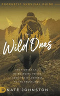 The Wild Ones: The Pioneer Call of Emerging Voices from the Wilderness to the Frontlines - Hardcover