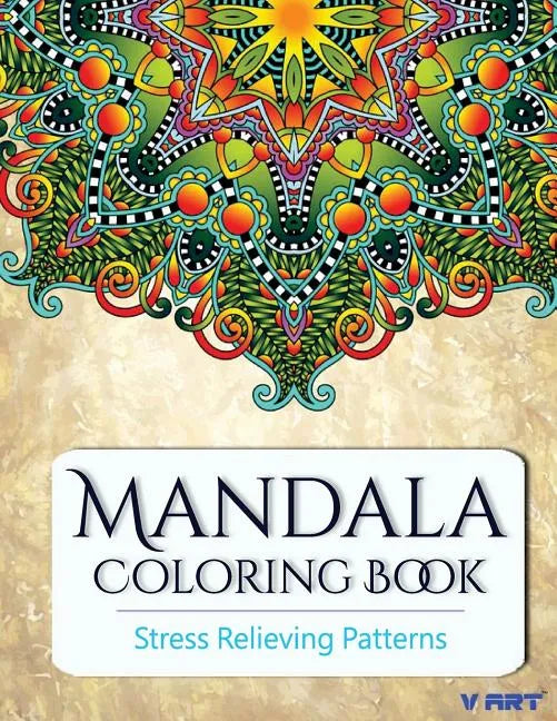 Mandala Coloring Book: Coloring Books for Adults: Stress Relieving Patterns - Paperback