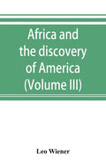 Africa and the discovery of America (Volume III) - Paperback