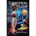 Cyberchicks in Love: A Satire for the Star-Struck - Hardcover