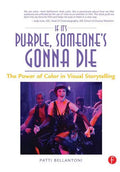 If It's Purple, Someone's Gonna Die: The Power of Color in Visual Storytelling - Paperback
