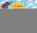 Good Morning, Superman - Board Book