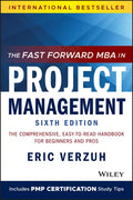 The Fast Forward MBA in Project Management: The Comprehensive, Easy-To-Read Handbook for Beginners and Pros - Paperback