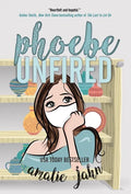 Phoebe Unfired - Hardcover