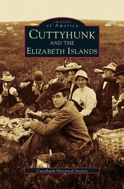 Cuttyhunk and the Elizabeth Islands - Hardcover