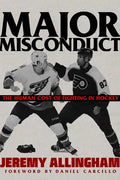 Major Misconduct: The Human Cost of Fighting in Hockey - Paperback