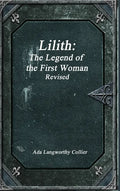 Lilith: The Legend of the First Woman Revised - Hardcover