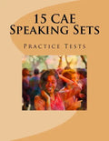 15 CAE Speaking Sets. Practice Tests. - Paperback