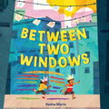 Between Two Windows - Hardcover
