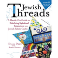 Jewish Threads: A Hands-On Guide to Stitching Spiritual Intention Into Jewish Fabric Crafts - Hardcover